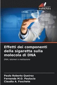 bokomslag Effetti dei componenti della sigaretta sulla molecola di DNA