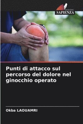 bokomslag Punti di attacco sul percorso del dolore nel ginocchio operato