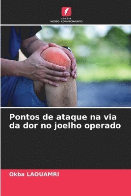 bokomslag Pontos de ataque na via da dor no joelho operado