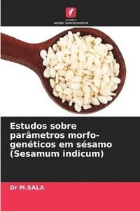 bokomslag Estudos sobre parmetros morfo-genticos em ssamo (Sesamum indicum)