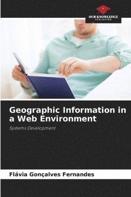 Geographic Information in a Web Environment 1