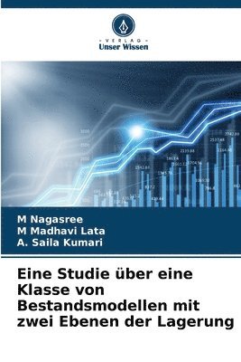 bokomslag Eine Studie ber eine Klasse von Bestandsmodellen mit zwei Ebenen der Lagerung