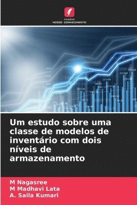 bokomslag Um estudo sobre uma classe de modelos de inventrio com dois nveis de armazenamento