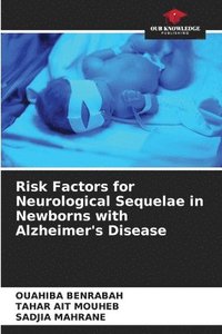 bokomslag Risk Factors for Neurological Sequelae in Newborns with Alzheimer's Disease
