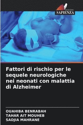 Fattori di rischio per le sequele neurologiche nei neonati con malattia di Alzheimer 1