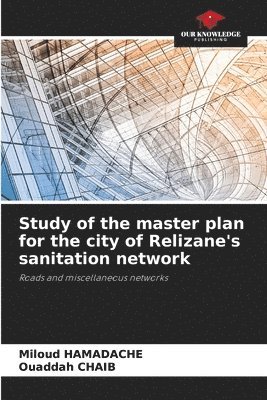 Study of the master plan for the city of Relizane's sanitation network 1