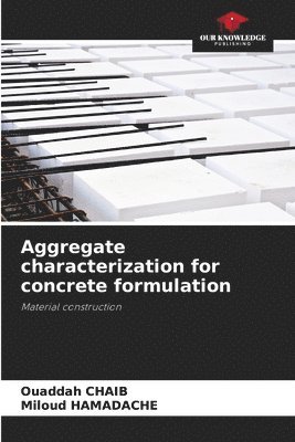 Aggregate characterization for concrete formulation 1