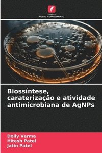 bokomslag Biossntese, caraterizao e atividade antimicrobiana de AgNPs