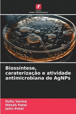 bokomslag Biossntese, caraterizao e atividade antimicrobiana de AgNPs