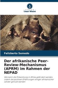 bokomslag Der afrikanische Peer-Review-Mechanismus (APRM) im Rahmen der NEPAD