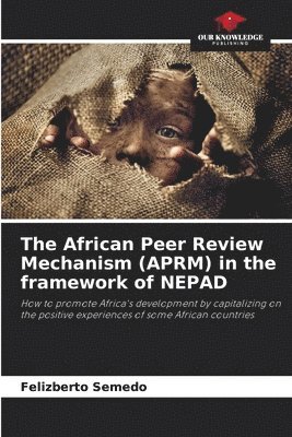 The African Peer Review Mechanism (APRM) in the framework of NEPAD 1