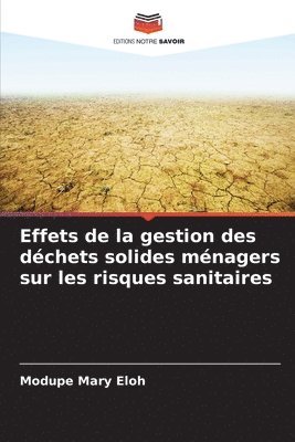 bokomslag Effets de la gestion des dchets solides mnagers sur les risques sanitaires