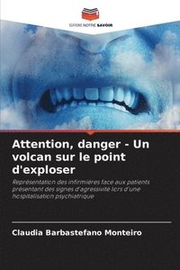 bokomslag Attention, danger - Un volcan sur le point d'exploser