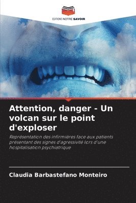 Attention, danger - Un volcan sur le point d'exploser 1