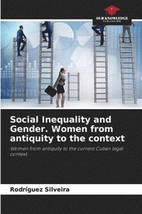 bokomslag Social Inequality and Gender. Women from antiquity to the context