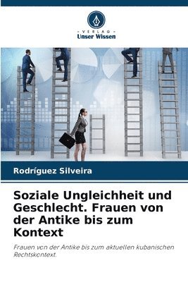 Soziale Ungleichheit und Geschlecht. Frauen von der Antike bis zum Kontext 1