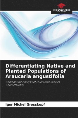 Differentiating Native and Planted Populations of Araucaria angustifolia 1