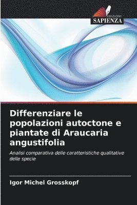 bokomslag Differenziare le popolazioni autoctone e piantate di Araucaria angustifolia