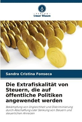 bokomslag Die Extrafiskalitt von Steuern, die auf ffentliche Politiken angewendet werden