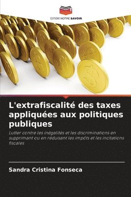 bokomslag L'extrafiscalit des taxes appliques aux politiques publiques