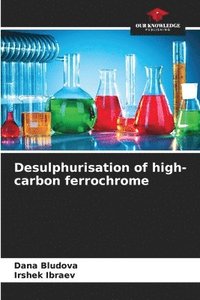 bokomslag Desulphurisation of high-carbon ferrochrome