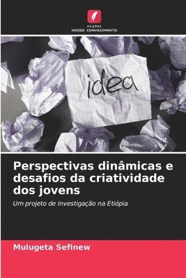 bokomslag Perspectivas dinmicas e desafios da criatividade dos jovens