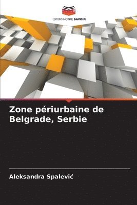 bokomslag Zone priurbaine de Belgrade, Serbie