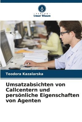 bokomslag Umsatzabsichten von Callcentern und persnliche Eigenschaften von Agenten