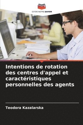 bokomslag Intentions de rotation des centres d'appel et caractristiques personnelles des agents