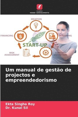 Ekta Singha Roy, Kunal Sil, Dr. Kunal Sil - Um manual de gestão de projectos e empreendedorismo, Häftad