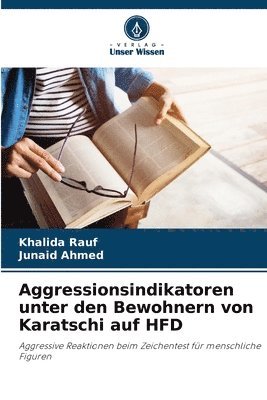 bokomslag Aggressionsindikatoren unter den Bewohnern von Karatschi auf HFD