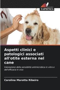 bokomslag Aspetti clinici e patologici associati all'otite esterna nel cane
