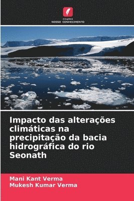 Impacto das alteraes climticas na precipitao da bacia hidrogrfica do rio Seonath 1