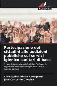 bokomslag Partecipazione dei cittadini alle audizioni pubbliche sui servizi igienico-sanitari di base