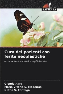 Glenda Agra, Maria Vitória S Medeiros, Nilton S Formiga, Maria Vitória S. Medeiros, Nilton S. Formiga - Cura dei pazienti con ferite neoplastiche, Häftad