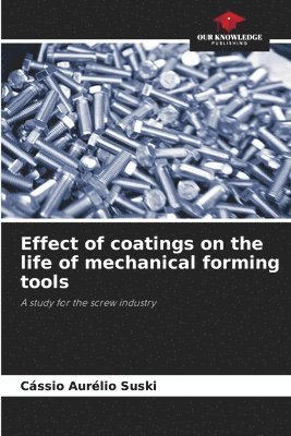 bokomslag Effect of coatings on the life of mechanical forming tools