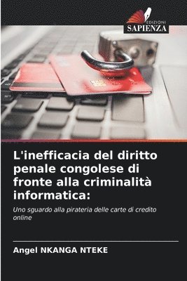 bokomslag L'inefficacia del diritto penale congolese di fronte alla criminalit informatica