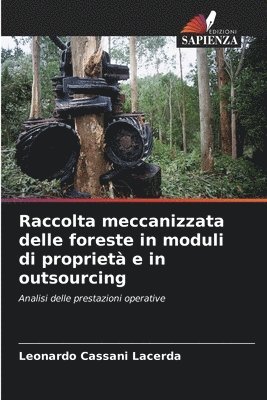 Raccolta meccanizzata delle foreste in moduli di propriet e in outsourcing 1