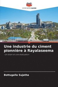 bokomslag Une industrie du ciment pionnire  Rayalaseema
