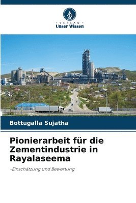 bokomslag Pionierarbeit für die Zementindustrie in Rayalaseema