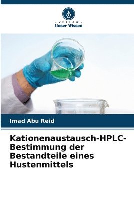 bokomslag Kationenaustausch-HPLC-Bestimmung der Bestandteile eines Hustenmittels