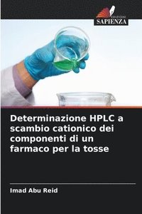 bokomslag Determinazione HPLC a scambio cationico dei componenti di un farmaco per la tosse