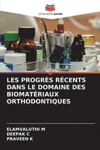 bokomslag Les Progrs Rcents Dans Le Domaine Des Biomatriaux Orthodontiques