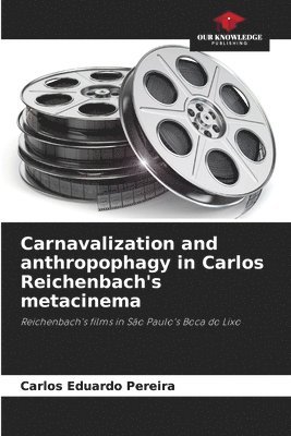 Carnavalization and anthropophagy in Carlos Reichenbach's metacinema 1