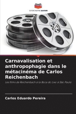 Carnavalisation et anthropophagie dans le mtacinma de Carlos Reichenbach 1