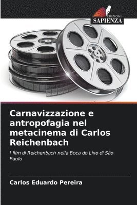 bokomslag Carnavizzazione e antropofagia nel metacinema di Carlos Reichenbach