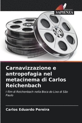 Carnavizzazione e antropofagia nel metacinema di Carlos Reichenbach 1