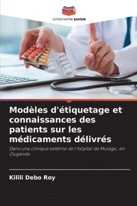 bokomslag Modles d'tiquetage et connaissances des patients sur les mdicaments dlivrs