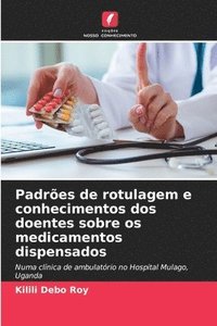 bokomslag Padres de rotulagem e conhecimentos dos doentes sobre os medicamentos dispensados