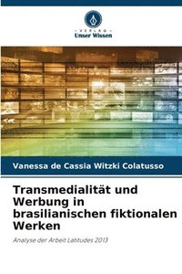 bokomslag Transmedialitt und Werbung in brasilianischen fiktionalen Werken